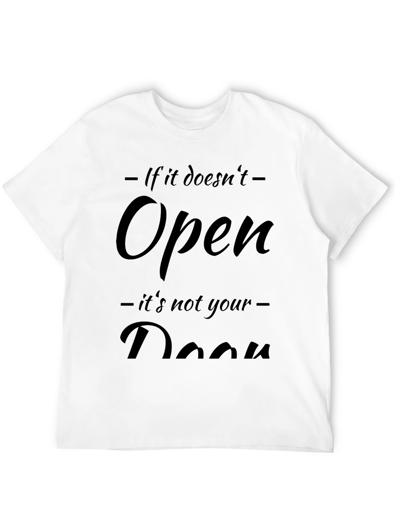 Motivational Graphic T-Shirt - Not Your Door