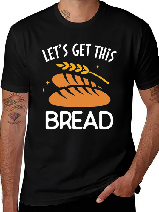 Lets Get This Bread Graphic Tee