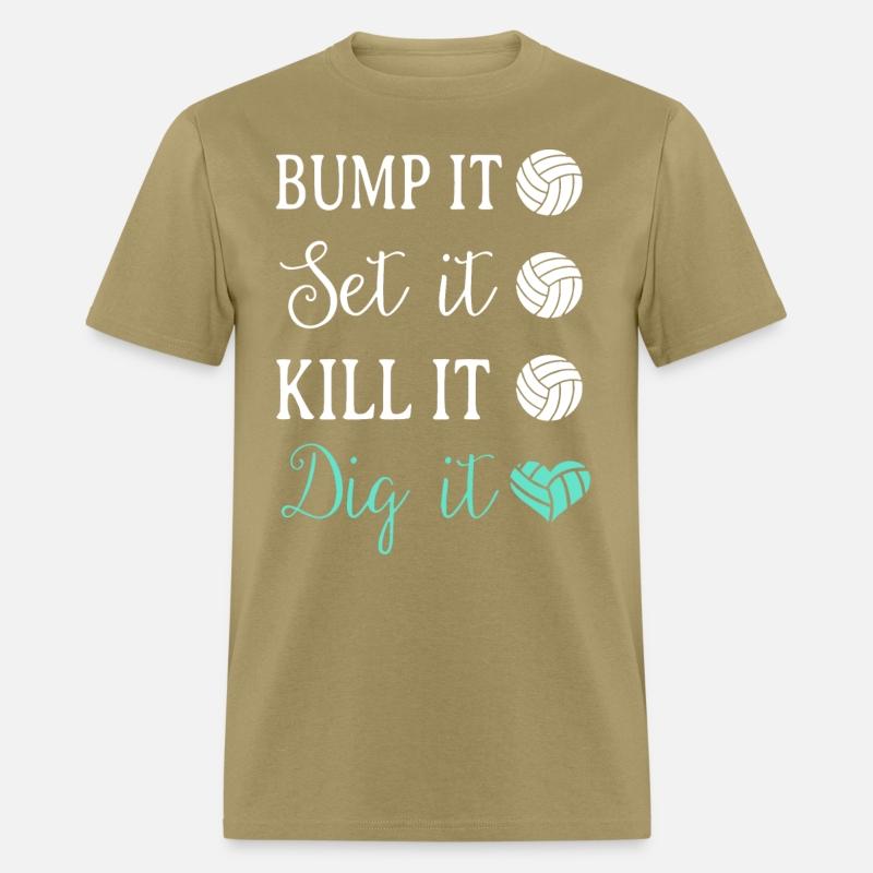 Bump it set it kill it dig it volleyball