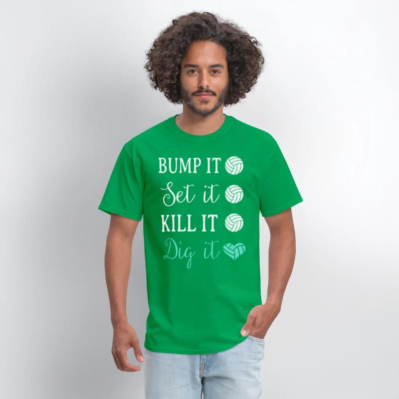 Bump it set it kill it dig it volleyball