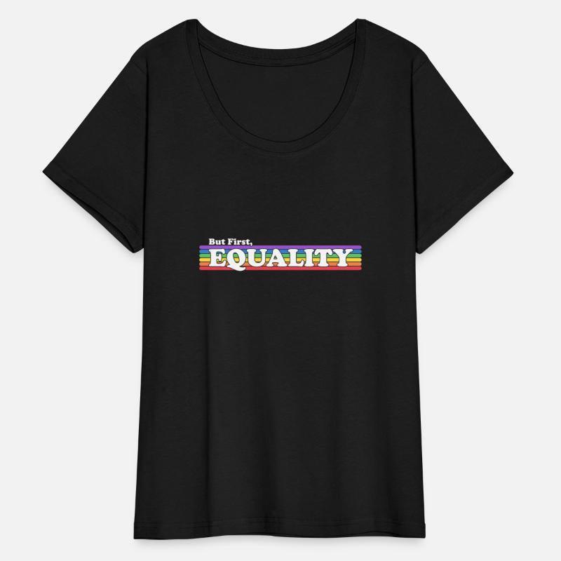 But First, Equality - LGBT Gay Lesbian Trans