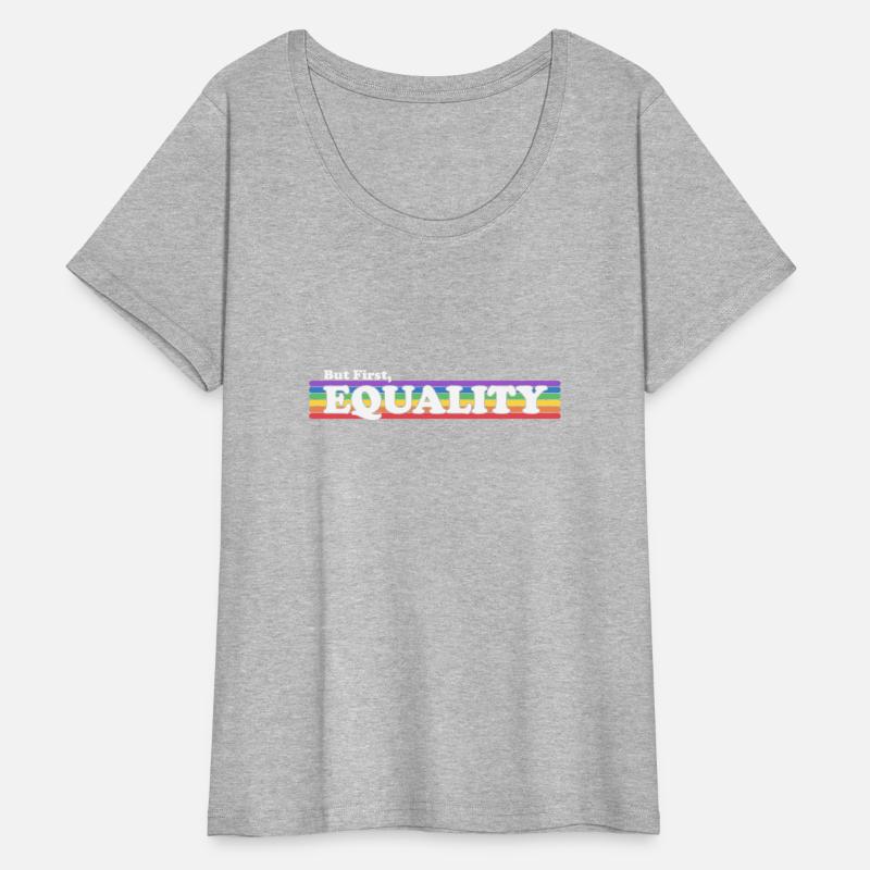 But First, Equality - LGBT Gay Lesbian Trans