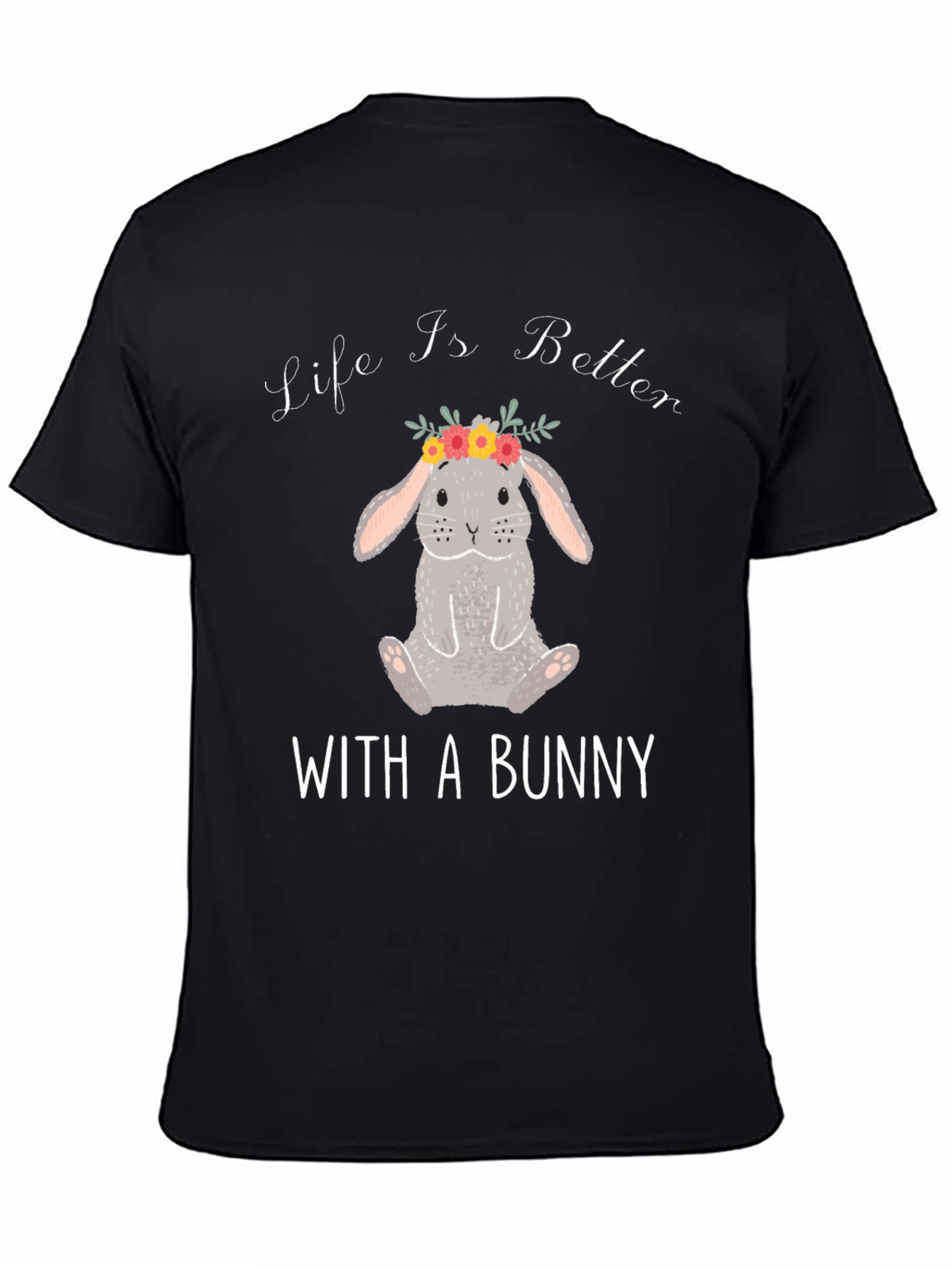 Life Is Better With a Bunny T-Shirt