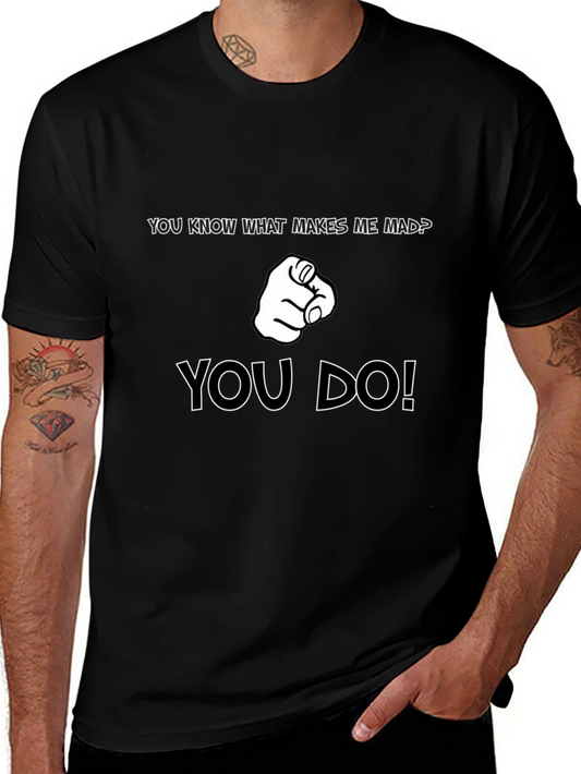 You Know What Makes Me Mad? Black Graphic Tee