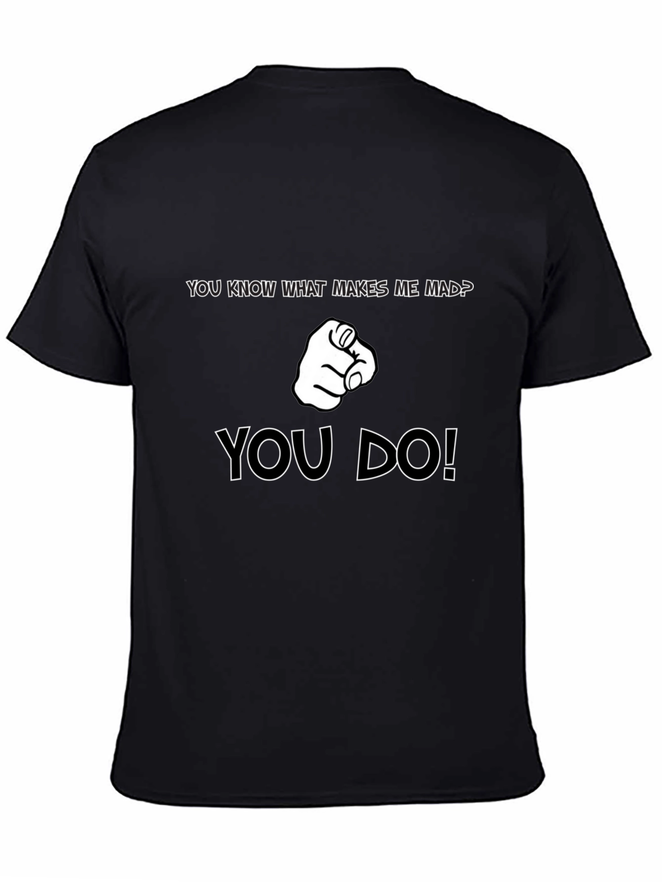You Know What Makes Me Mad? Black Graphic Tee