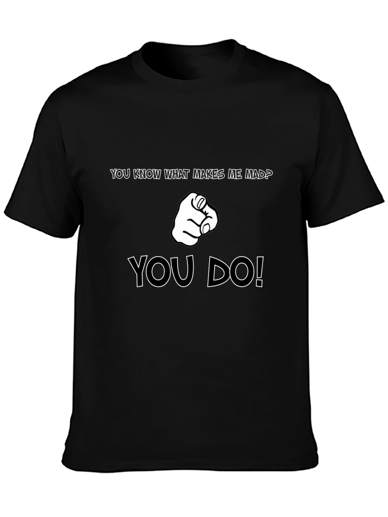 You Know What Makes Me Mad? Black Graphic Tee