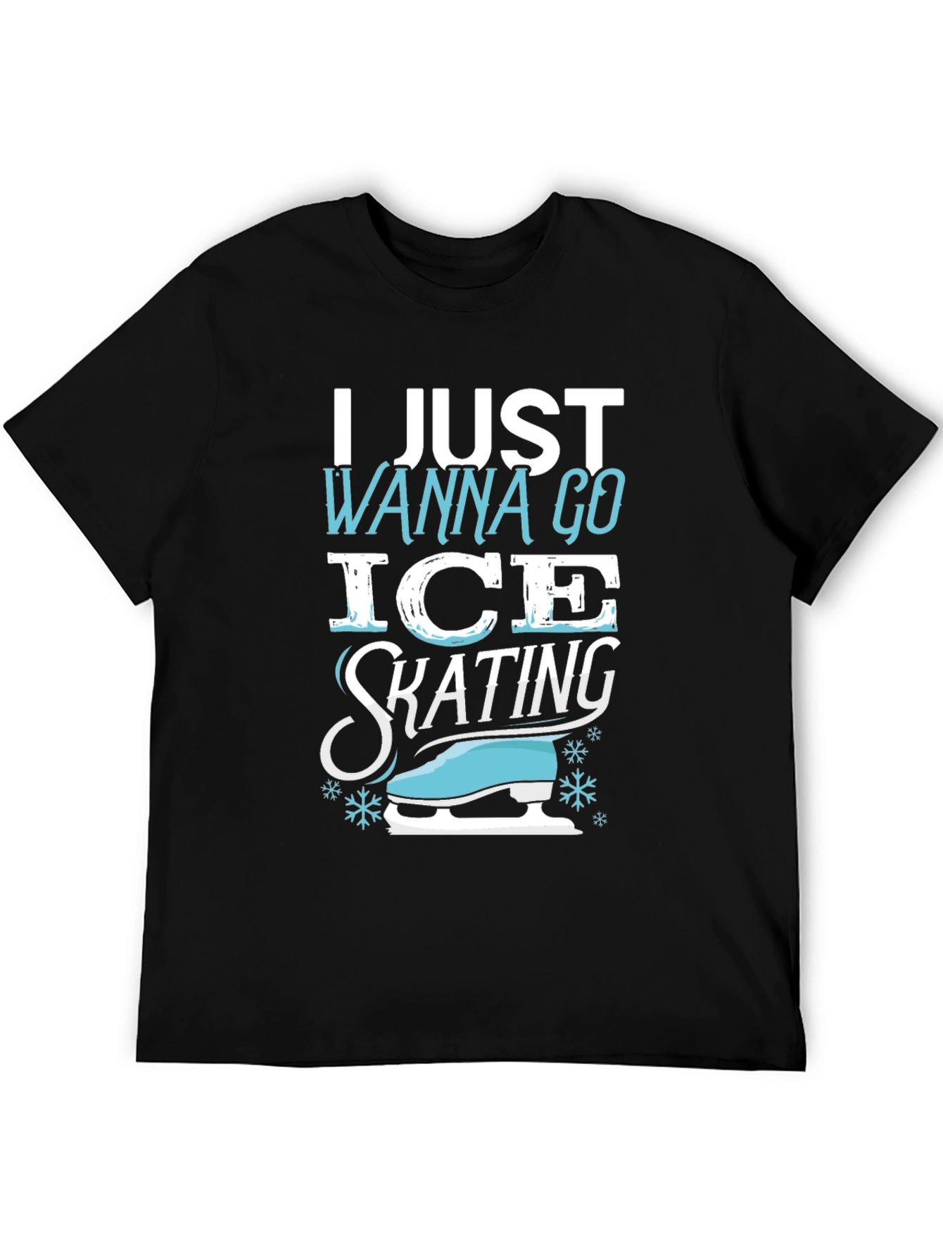 I Just Wanna Go Ice Skating T-Shirt