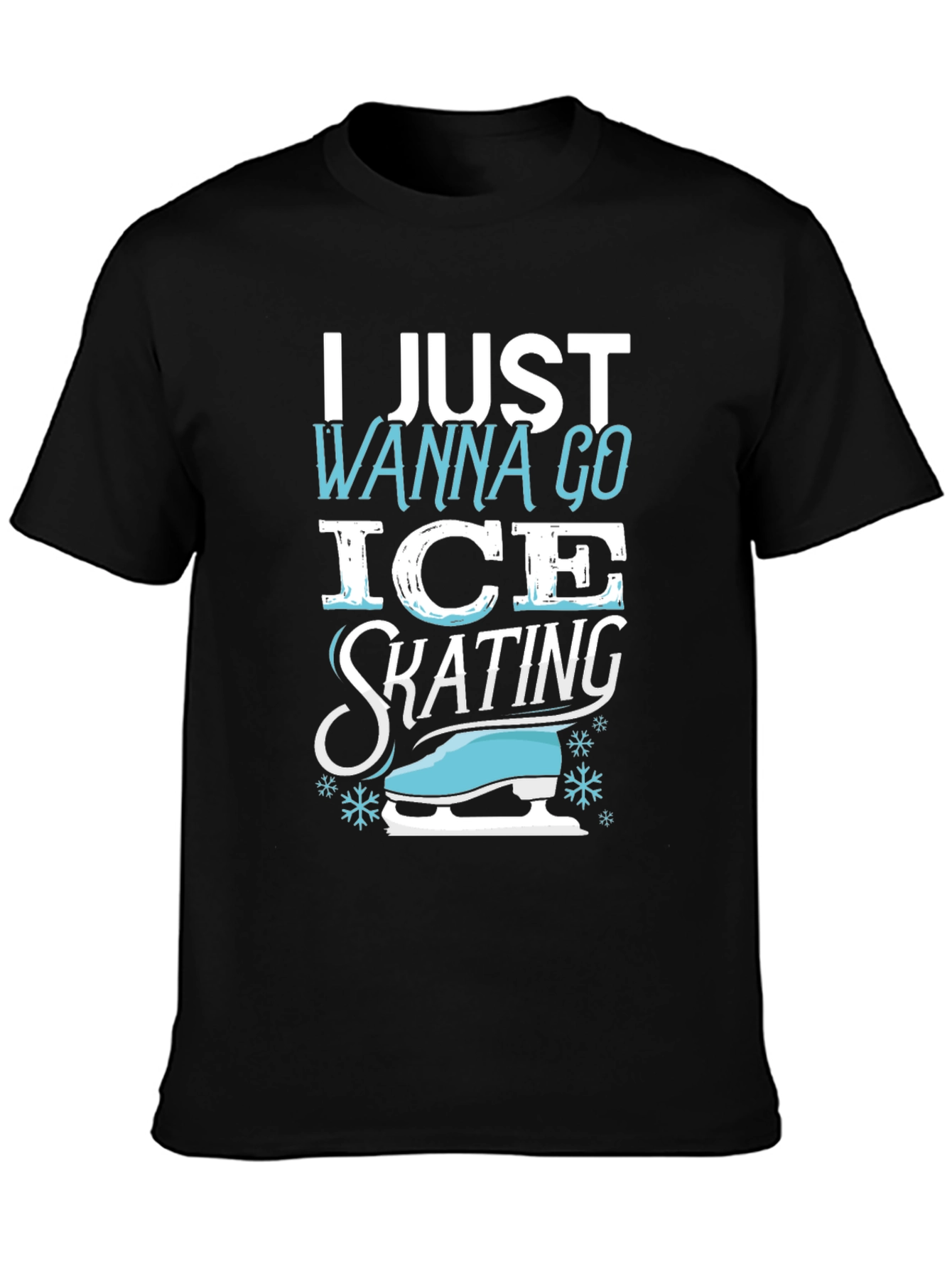I Just Wanna Go Ice Skating T-Shirt