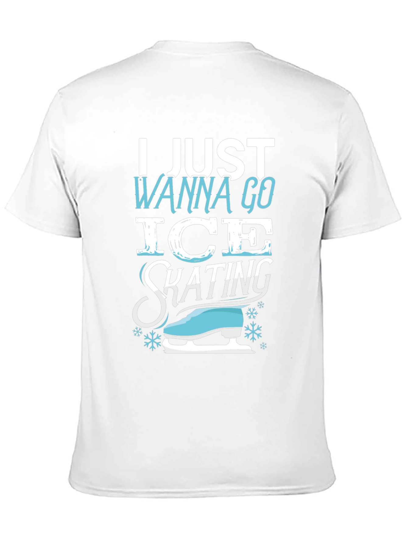 I Just Wanna Go Ice Skating T-Shirt