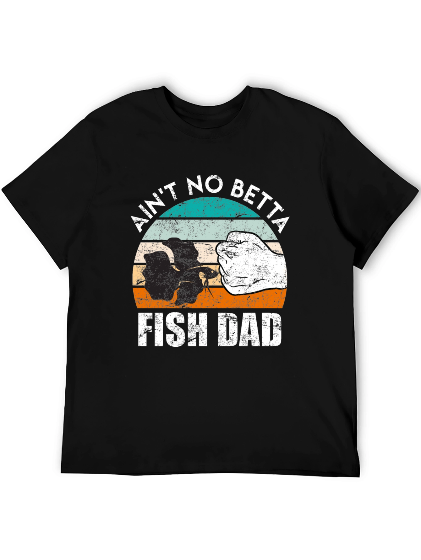 Aint No Betta Fish Dad T-Shirt