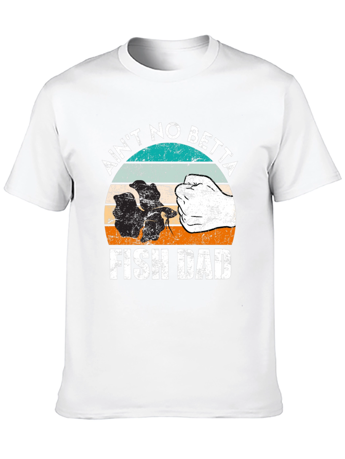 Aint No Betta Fish Dad T-Shirt
