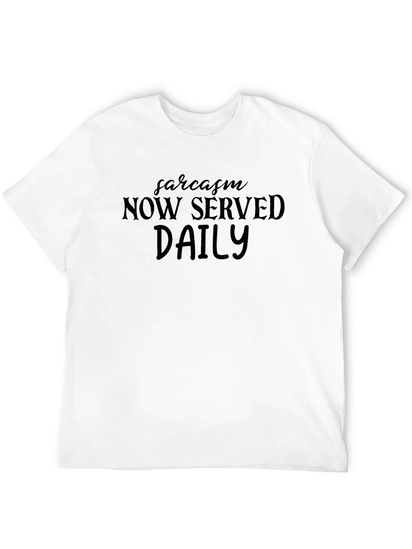 Sarcasm Now Served Daily Black Tee