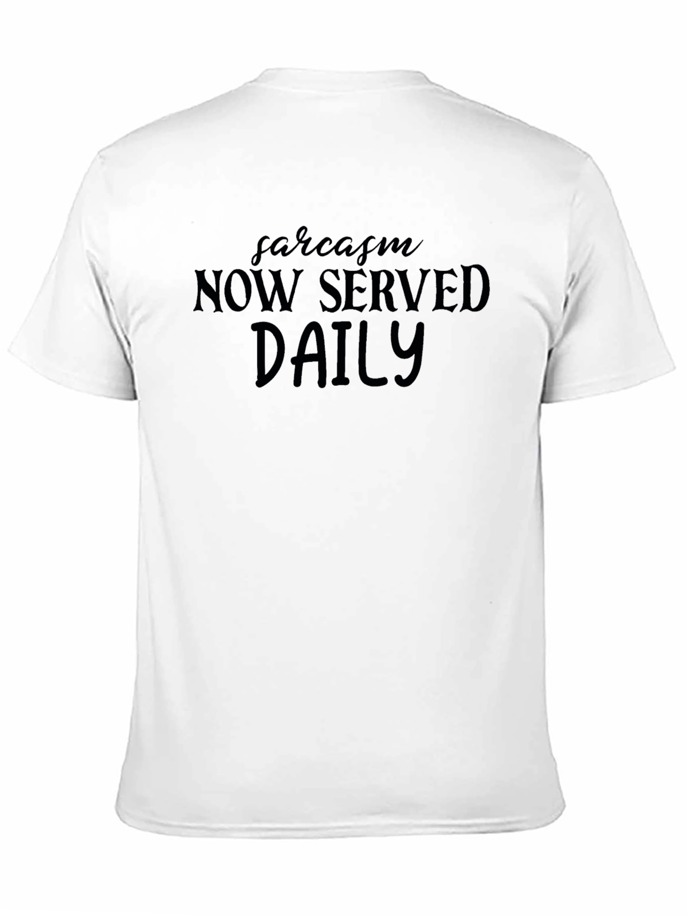 Sarcasm Now Served Daily Black Tee