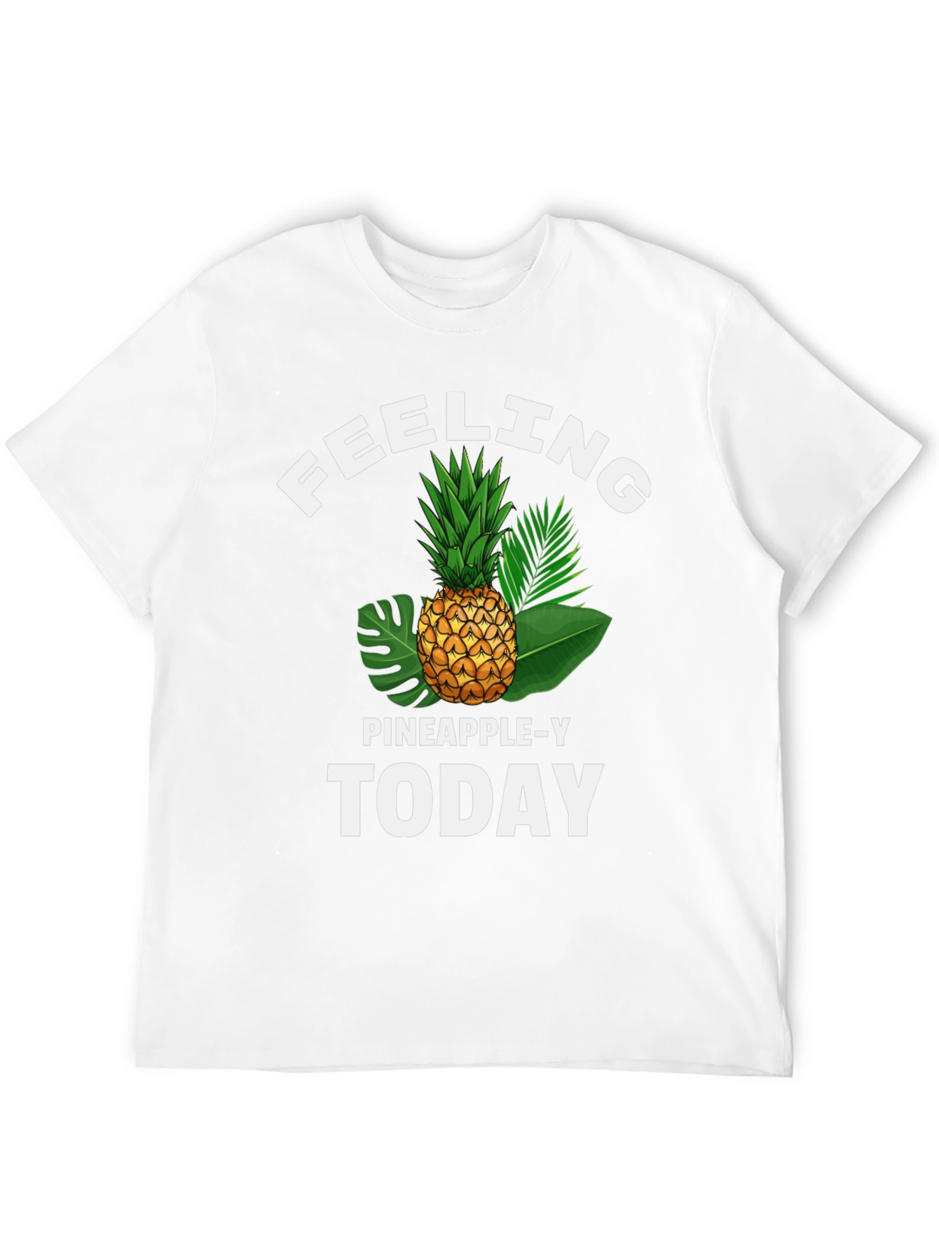 Feeling Pineapple-y T-Shirt
