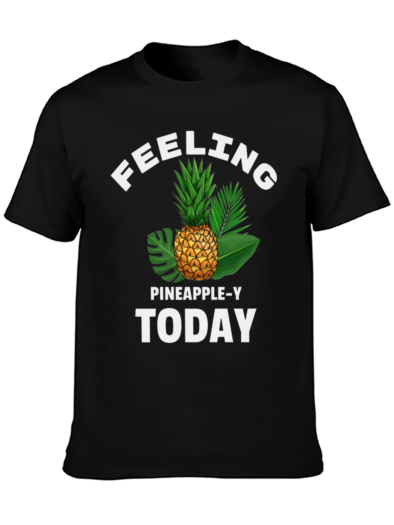 Feeling Pineapple-y T-Shirt