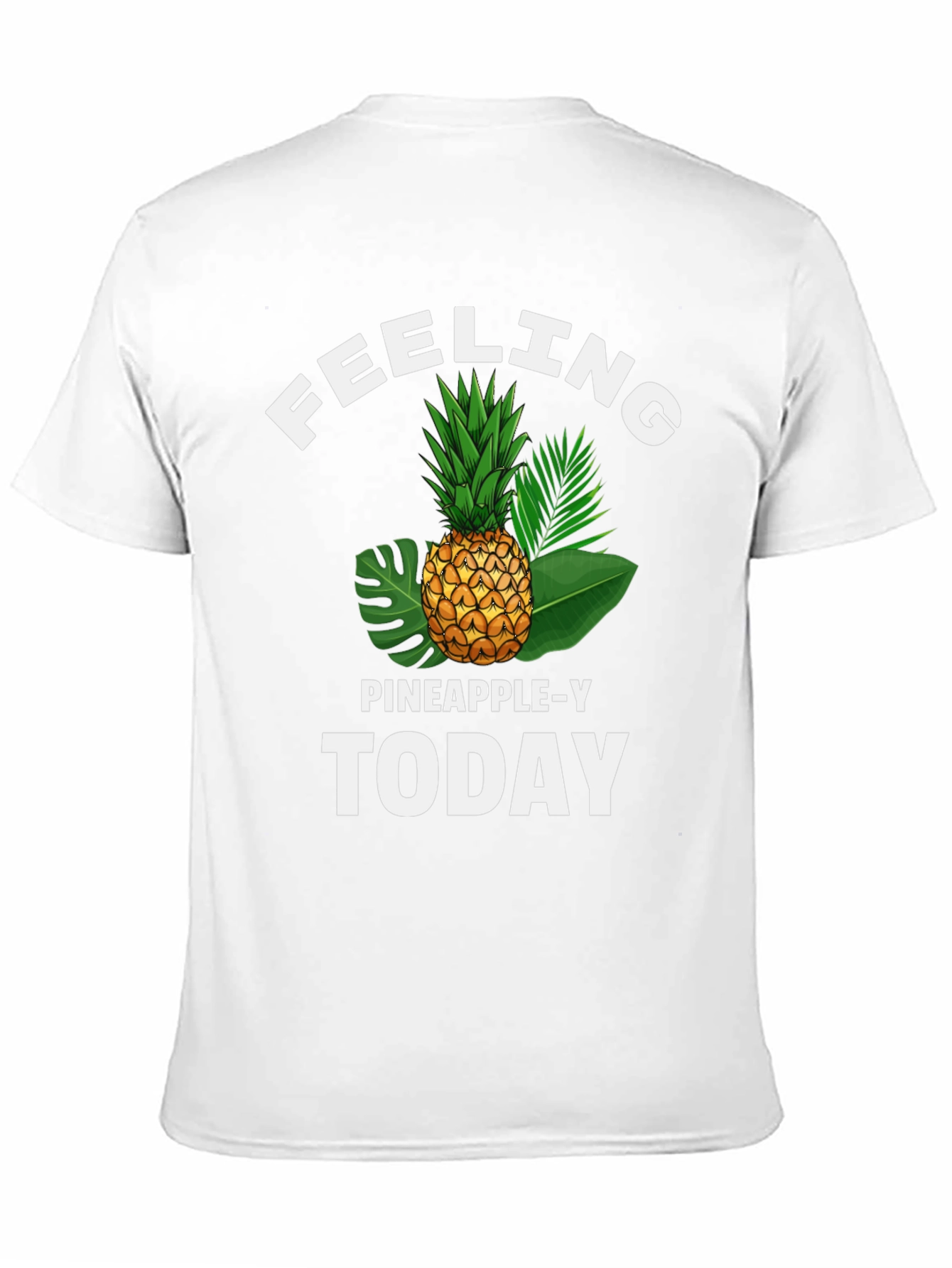 Feeling Pineapple-y T-Shirt
