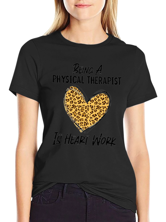 Physical Therapist Heart Work Graphic Tee