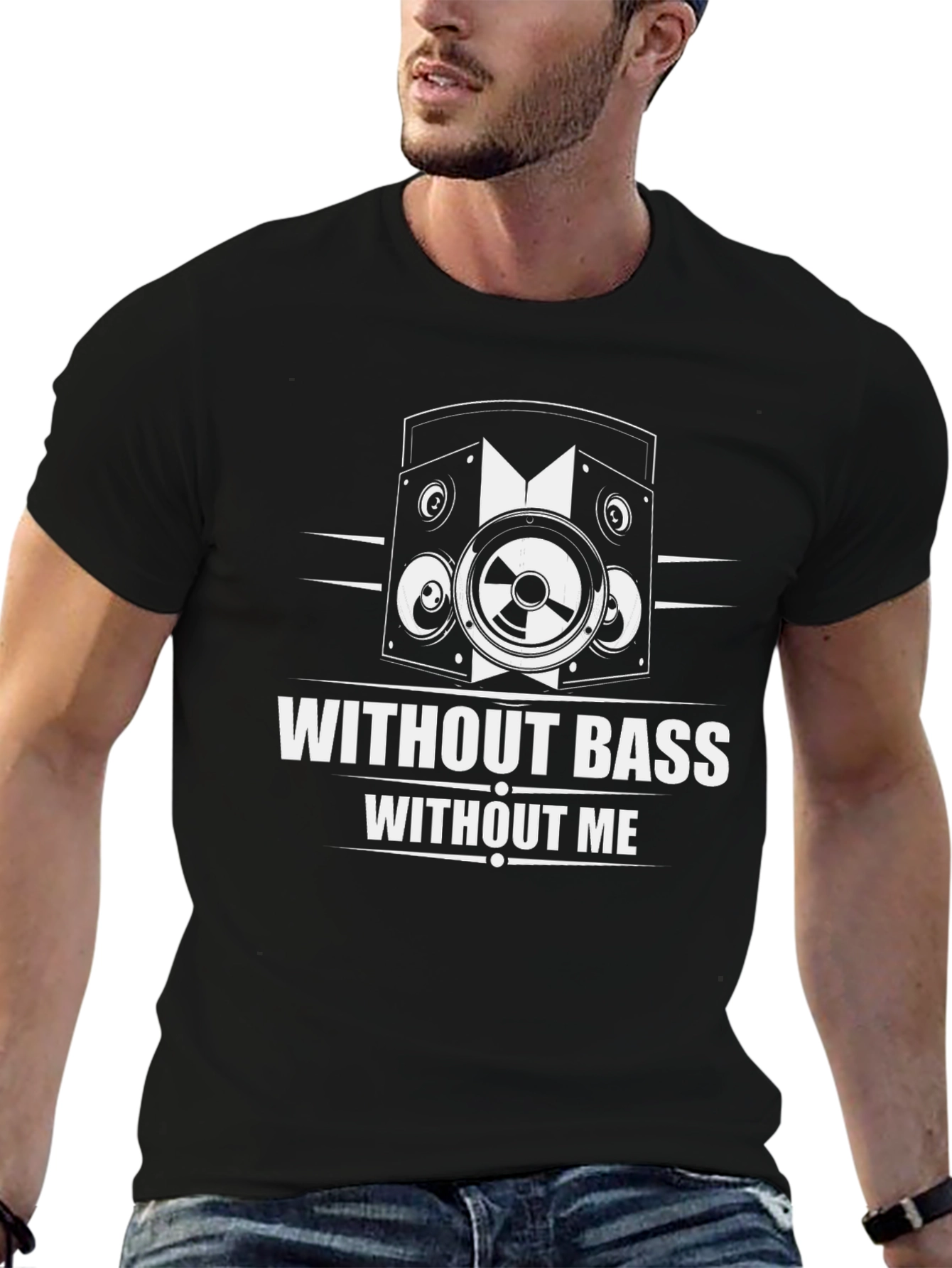 Without Bass Without Me T-Shirt