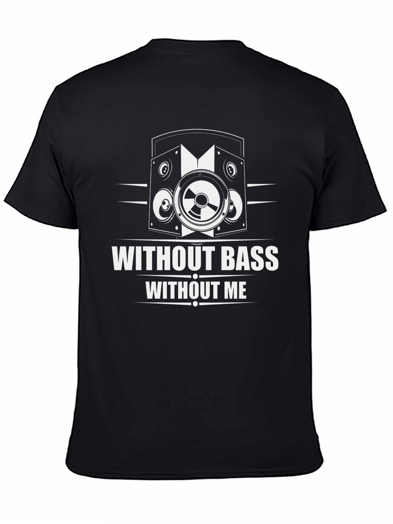 Without Bass Without Me T-Shirt