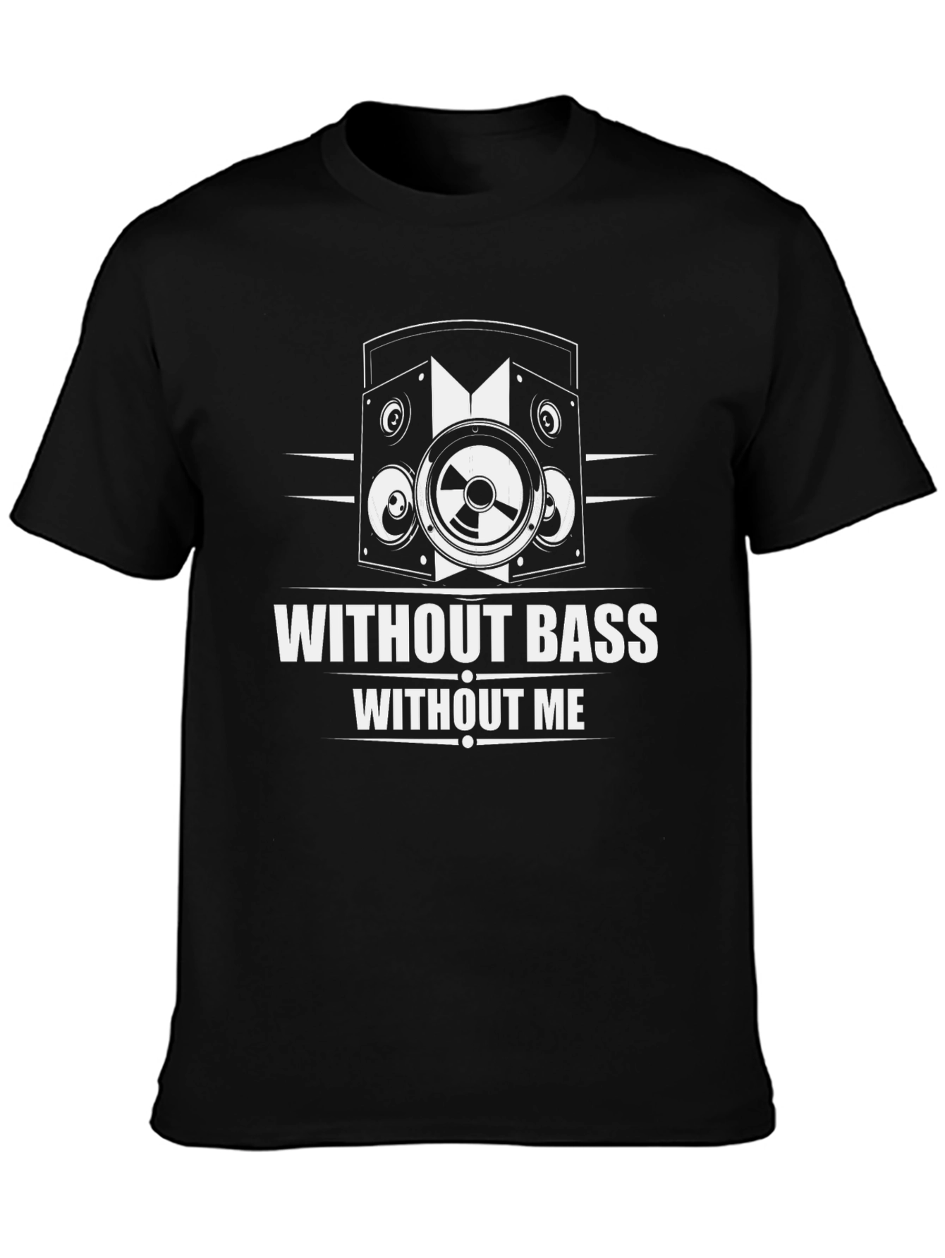 Without Bass Without Me T-Shirt