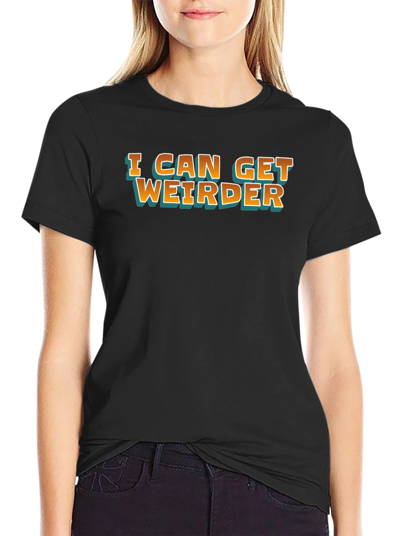 I Can Get Weirder Black Graphic Tee