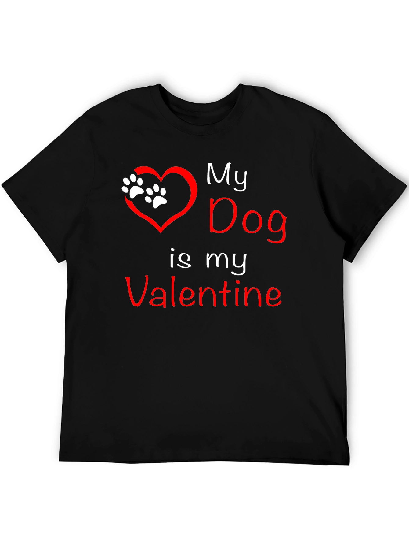 My Dog is My Valentine T-Shirt Pet Lover Tee