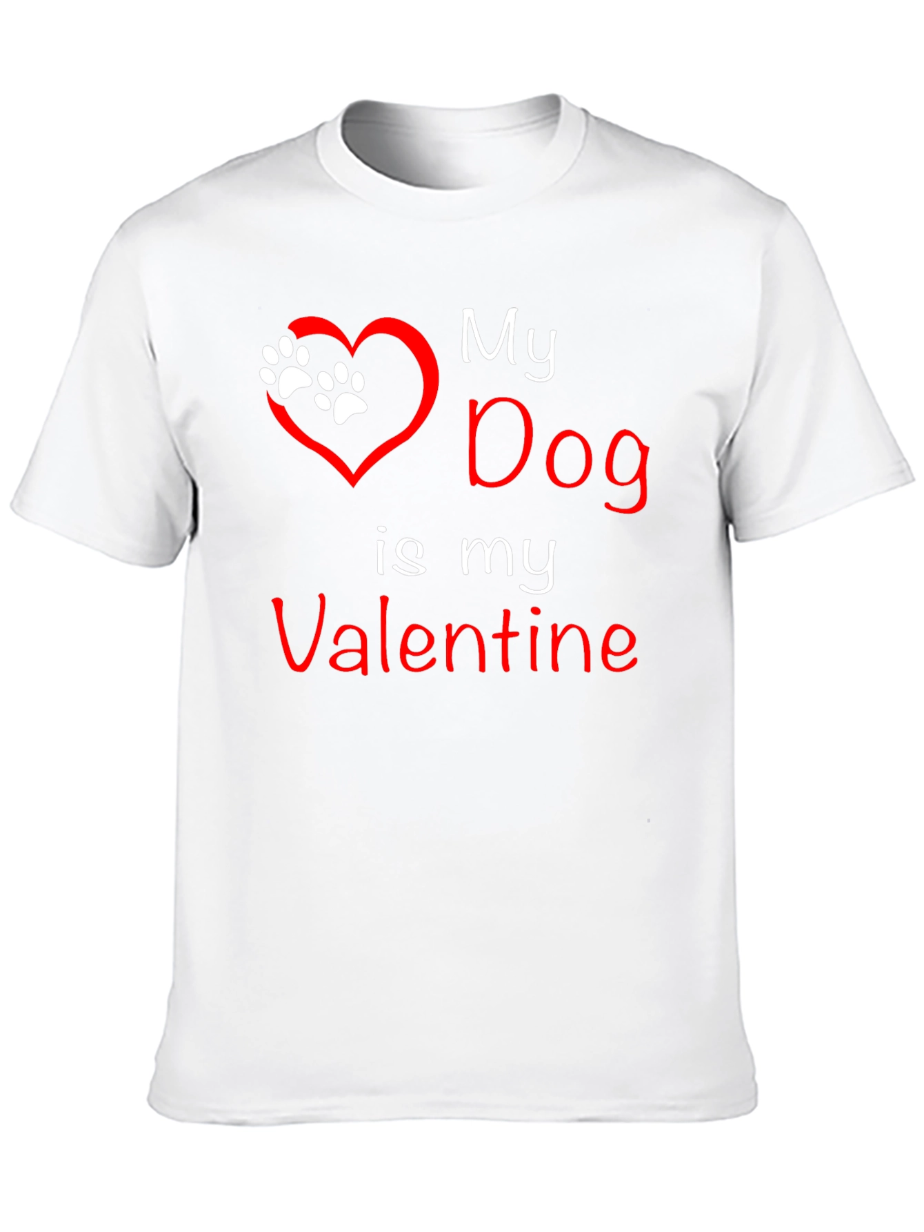 My Dog is My Valentine T-Shirt Pet Lover Tee