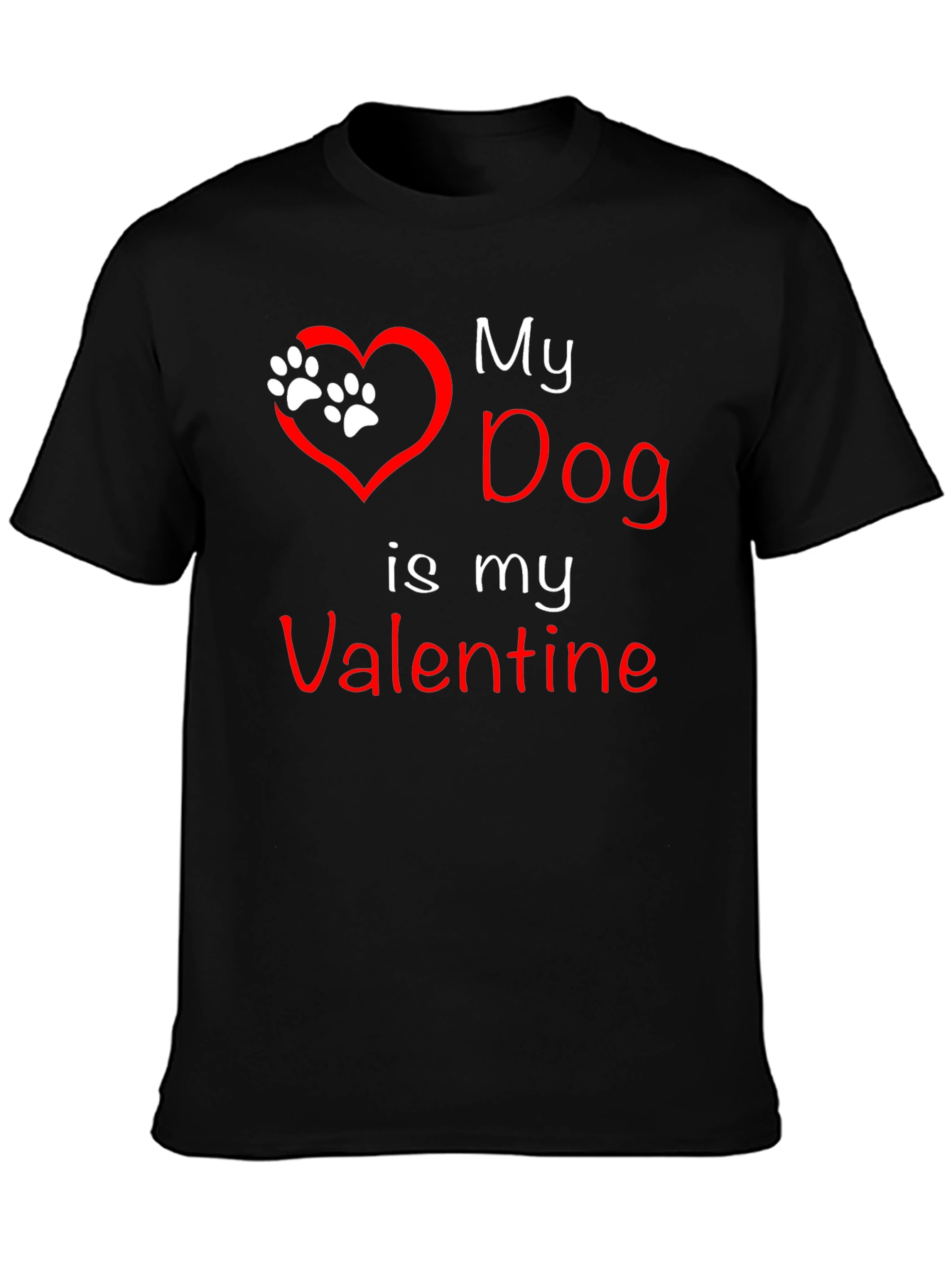 My Dog is My Valentine T-Shirt Pet Lover Tee