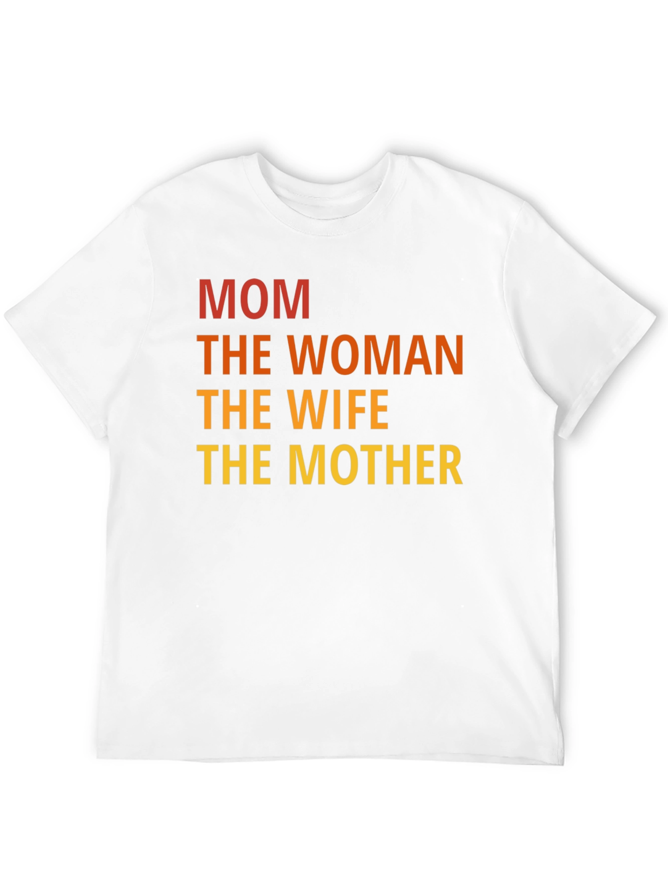 Mom The Woman T-Shirt - Mothers Day Gift