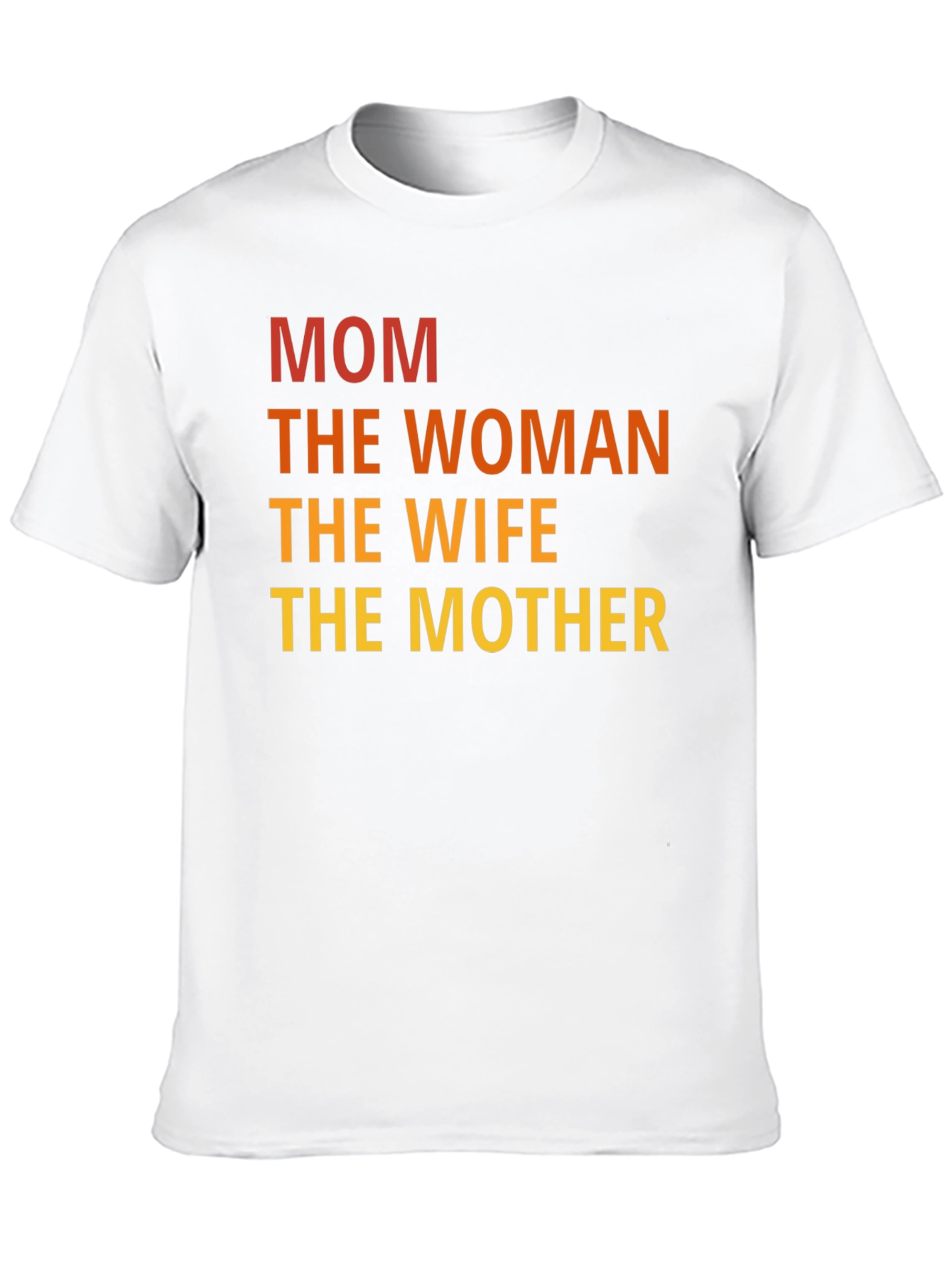 Mom The Woman T-Shirt - Mothers Day Gift