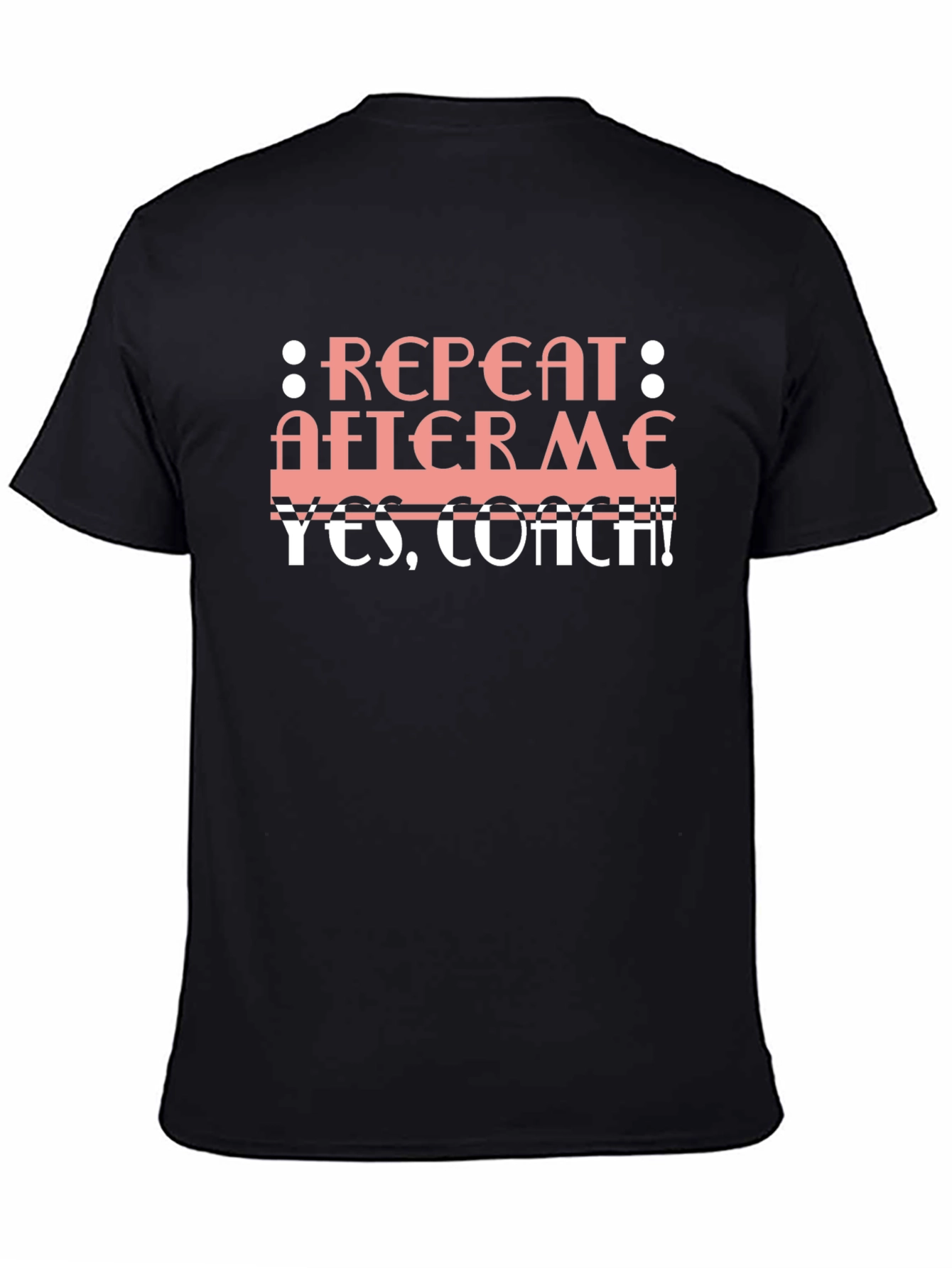 Repeat After Me T-Shirt - Funny Coach Shirt