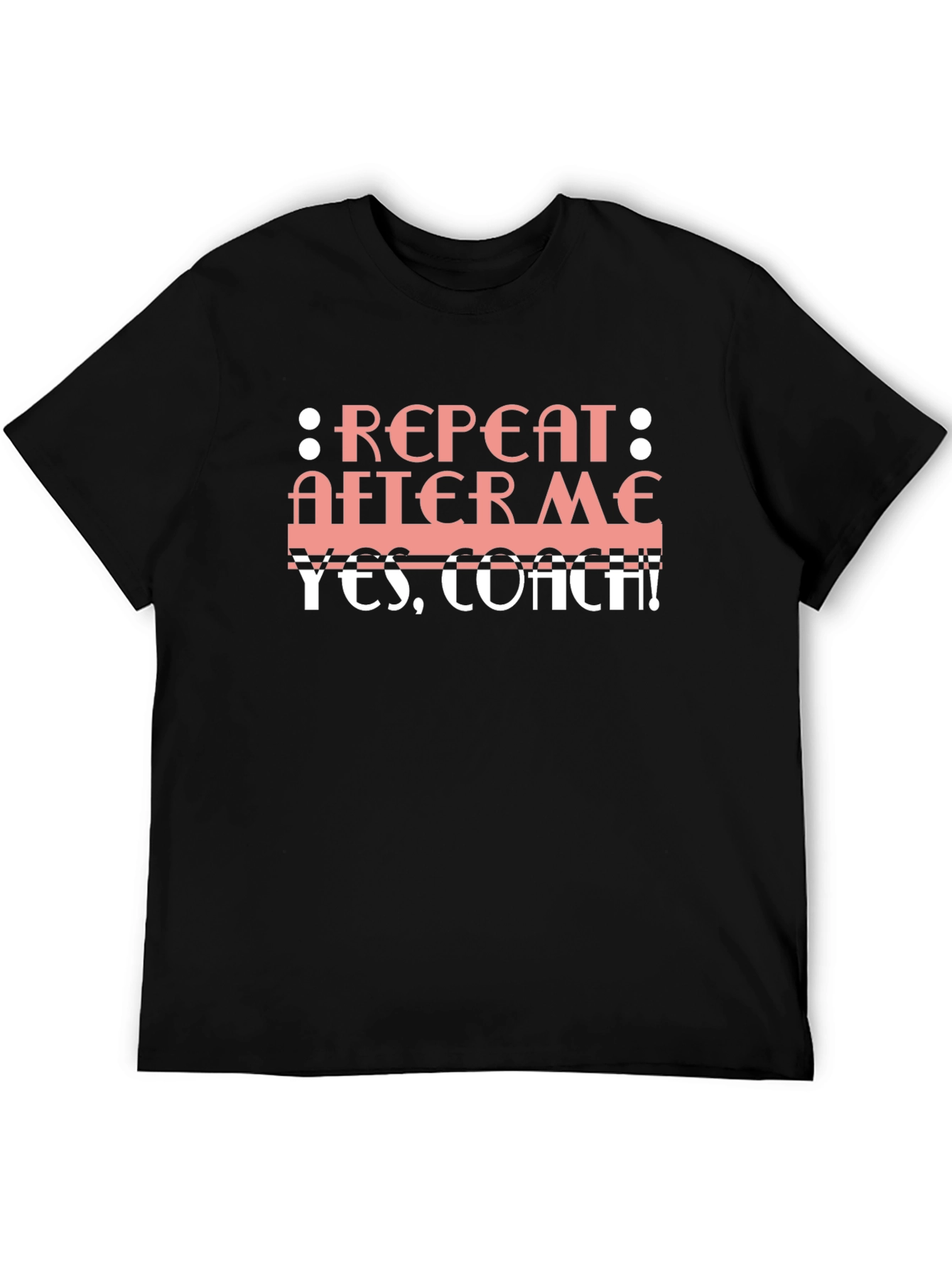Repeat After Me T-Shirt - Funny Coach Shirt
