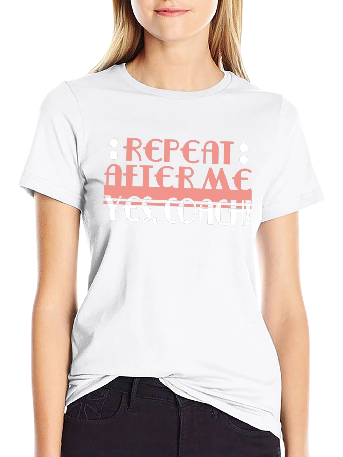 Repeat After Me T-Shirt - Funny Coach Shirt