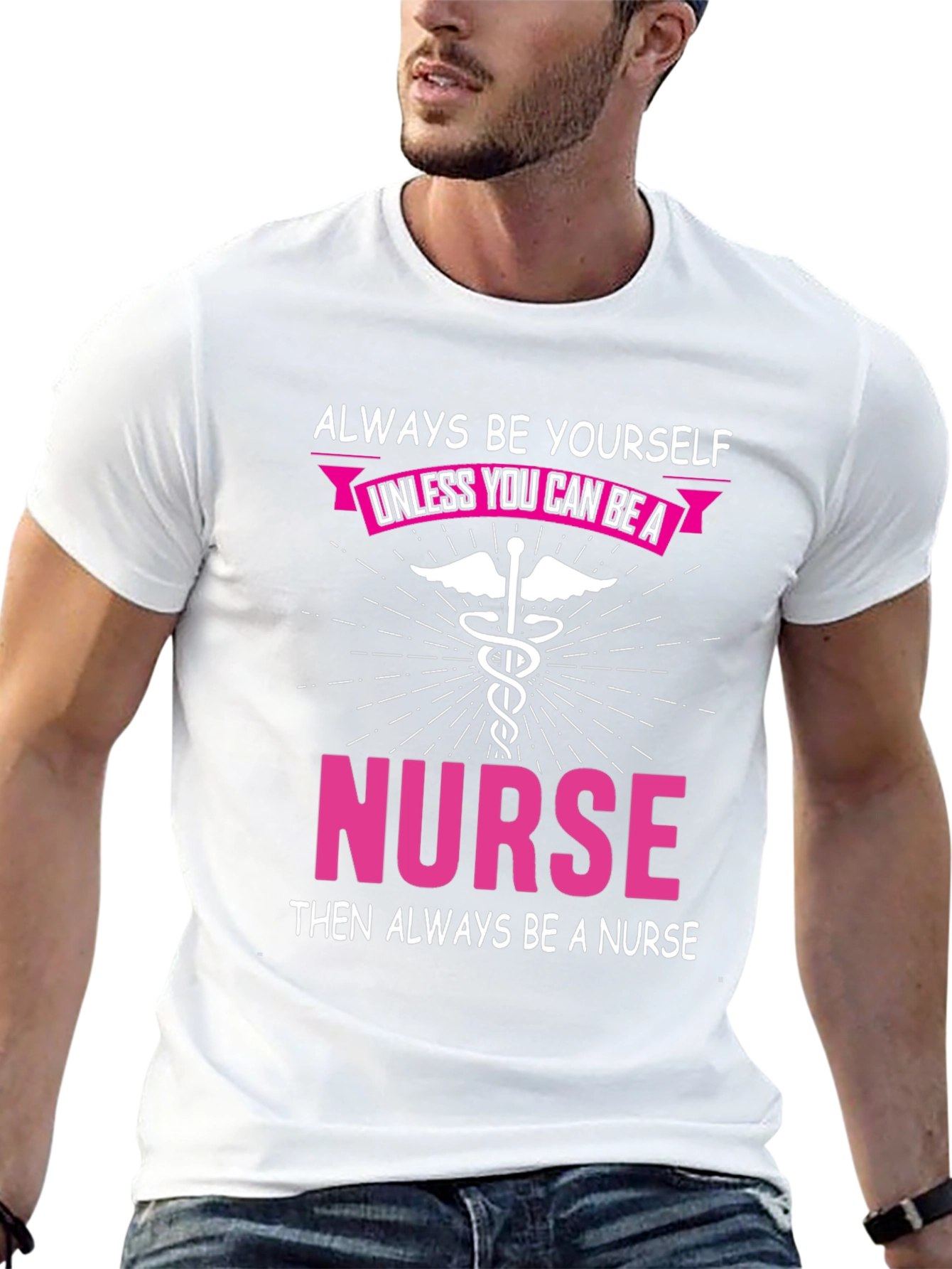 Always Be Yourself Nurse T-Shirt