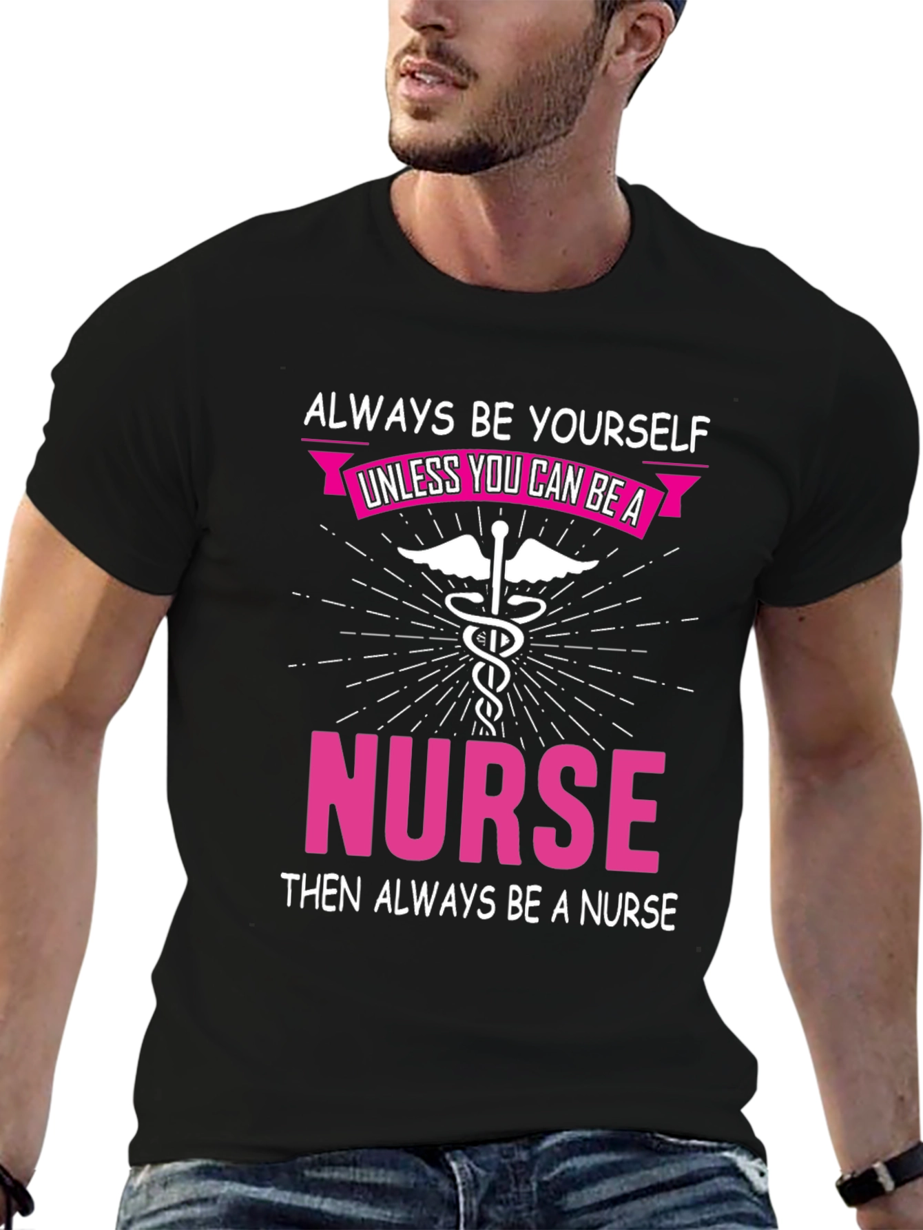Always Be Yourself Nurse T-Shirt