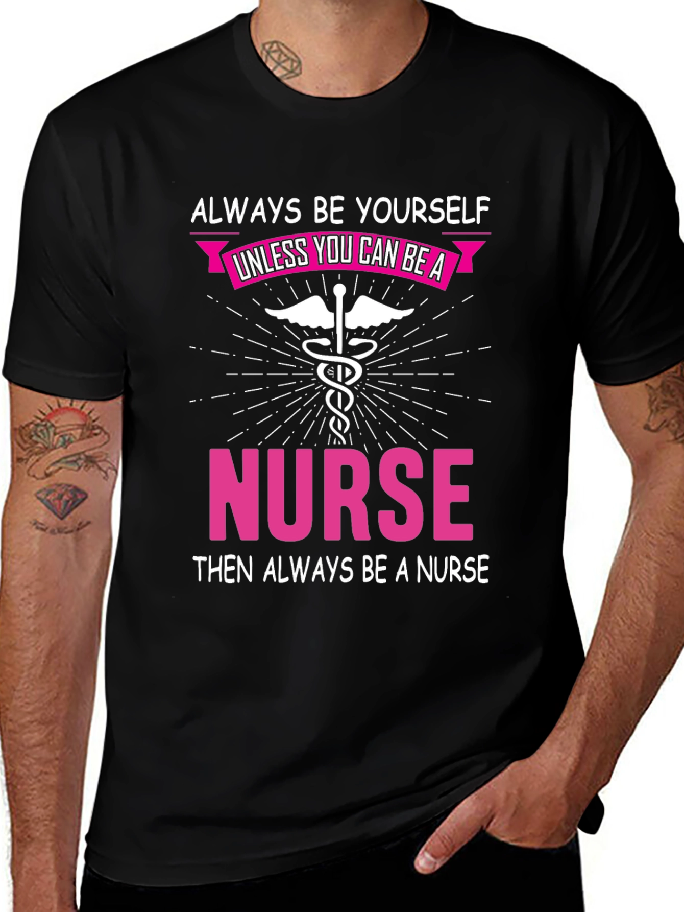 Always Be Yourself Nurse T-Shirt