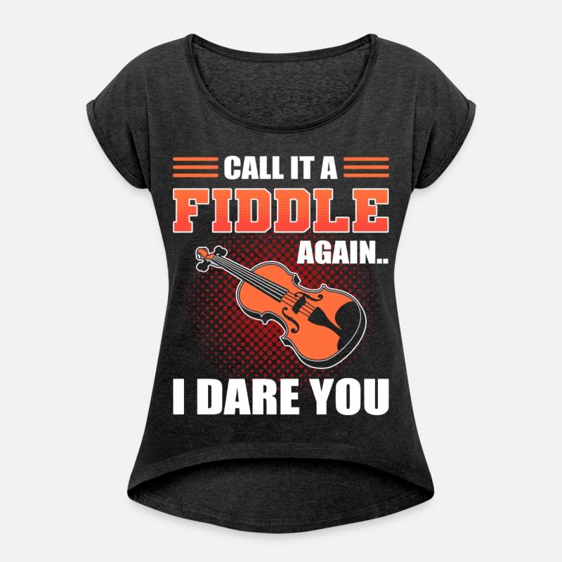 Call It A Fiddle Again I Dare You Violinist