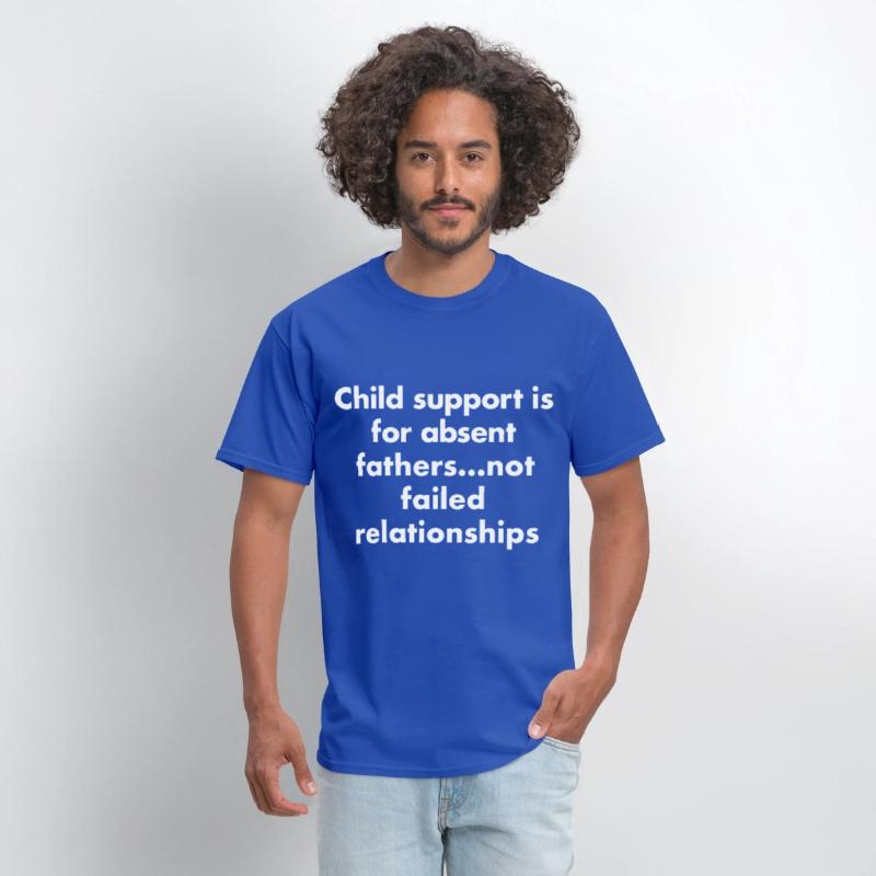 child support is for absent fathers not failed rel