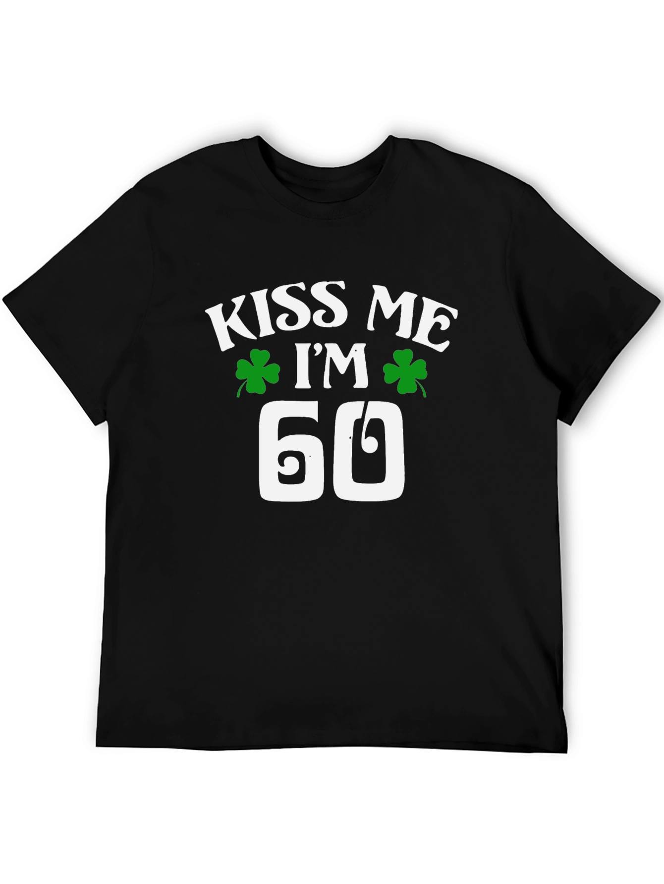 Kiss Me Im 60 St. Patricks Day T-Shirt