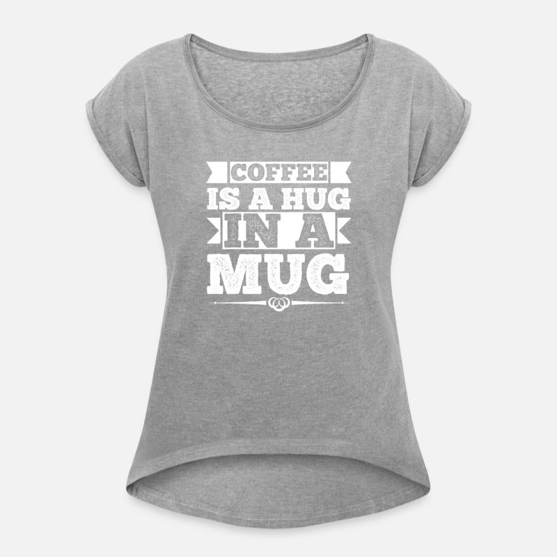 Coffee Is a Hug In a Mug Funny Caffeine Cup Addict
