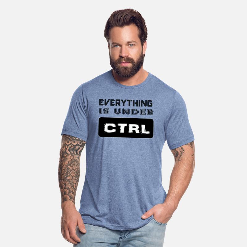 Cool Sayings. Everything Is Under CTRL