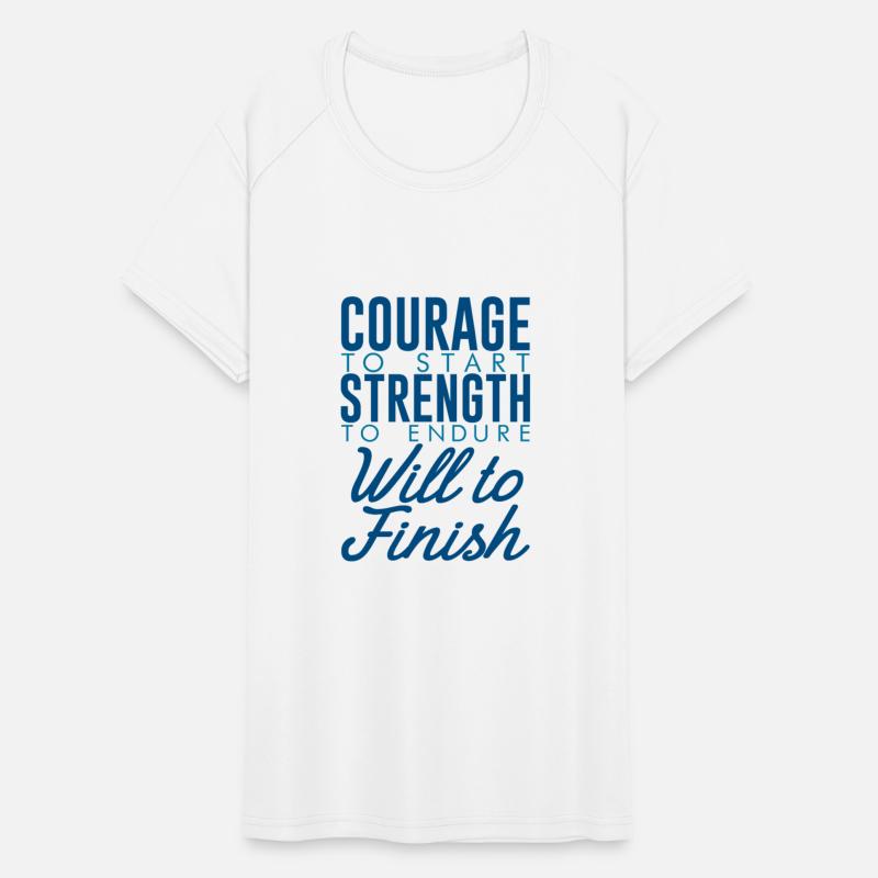 Courage To Start, Strength Endure, Will To Finish2