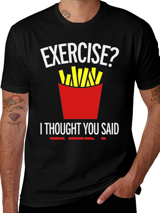 Exercise? Fries T-Shirt Funny Foodie Tee