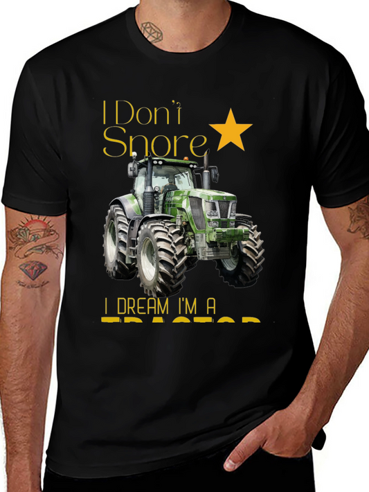 I Dont Snore I Dream Im A Tractor Black T-Shirt