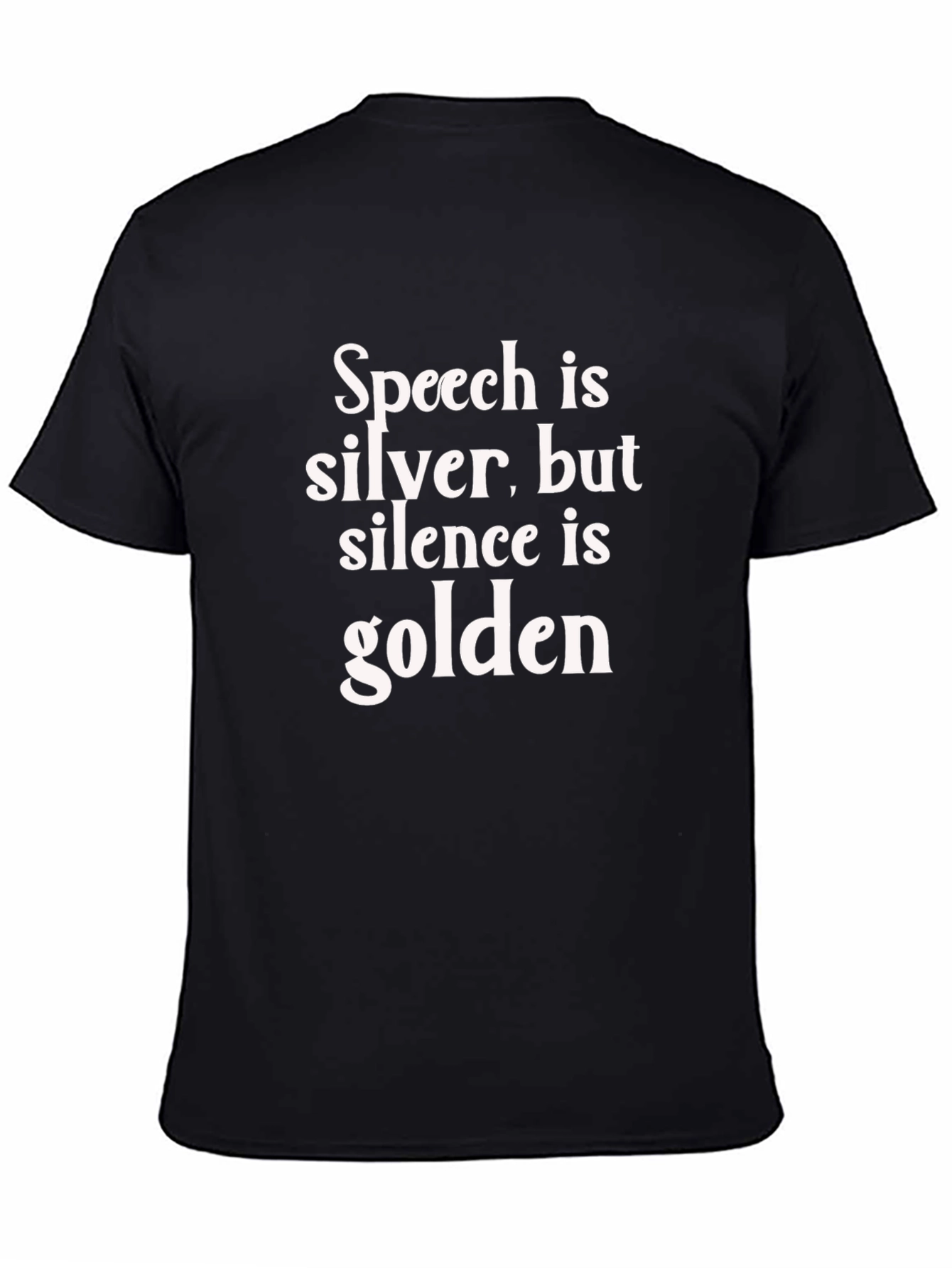 Speech is Silver Silence is Golden T-Shirt