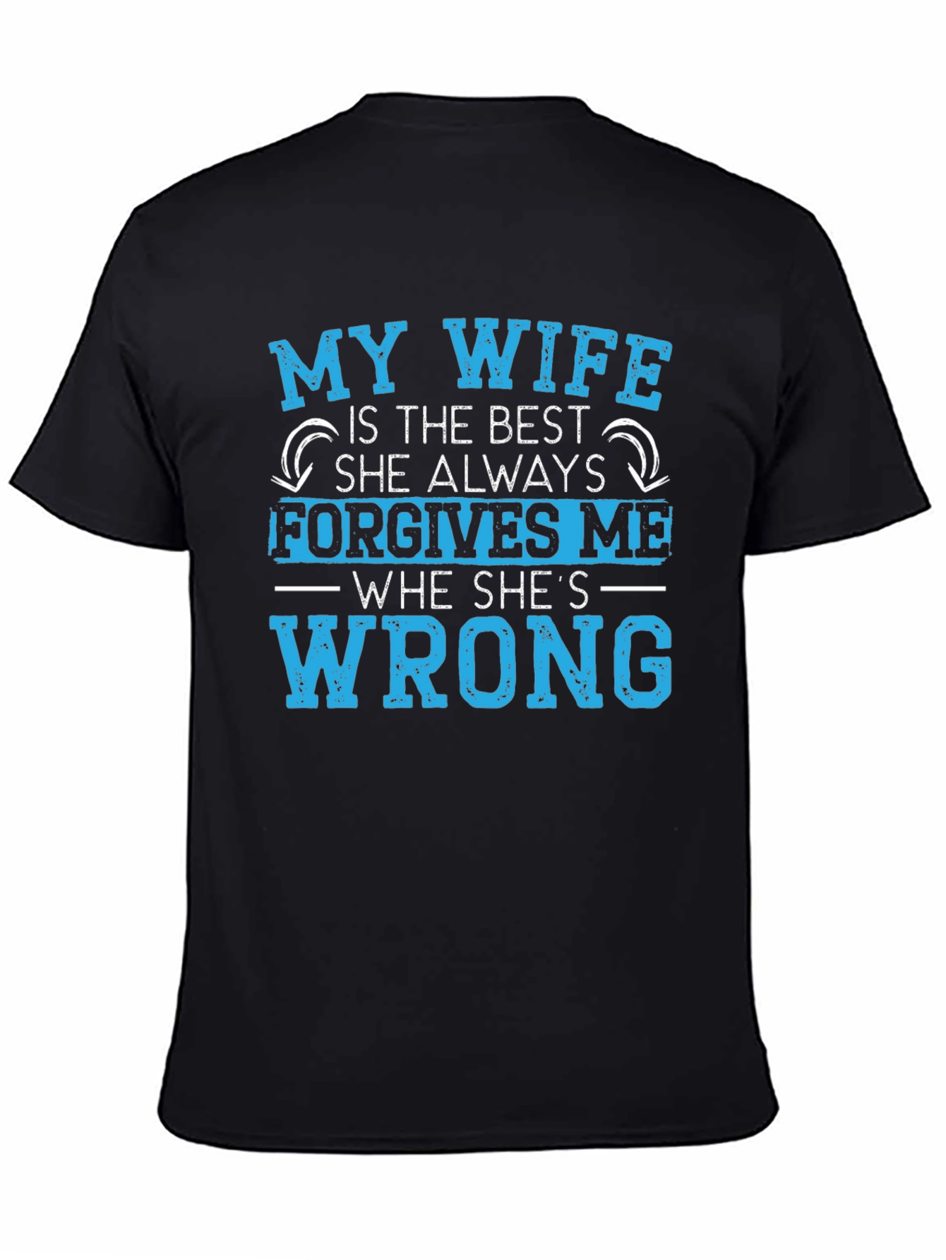 Funny Husband Shirt: My Wife Forgives Me