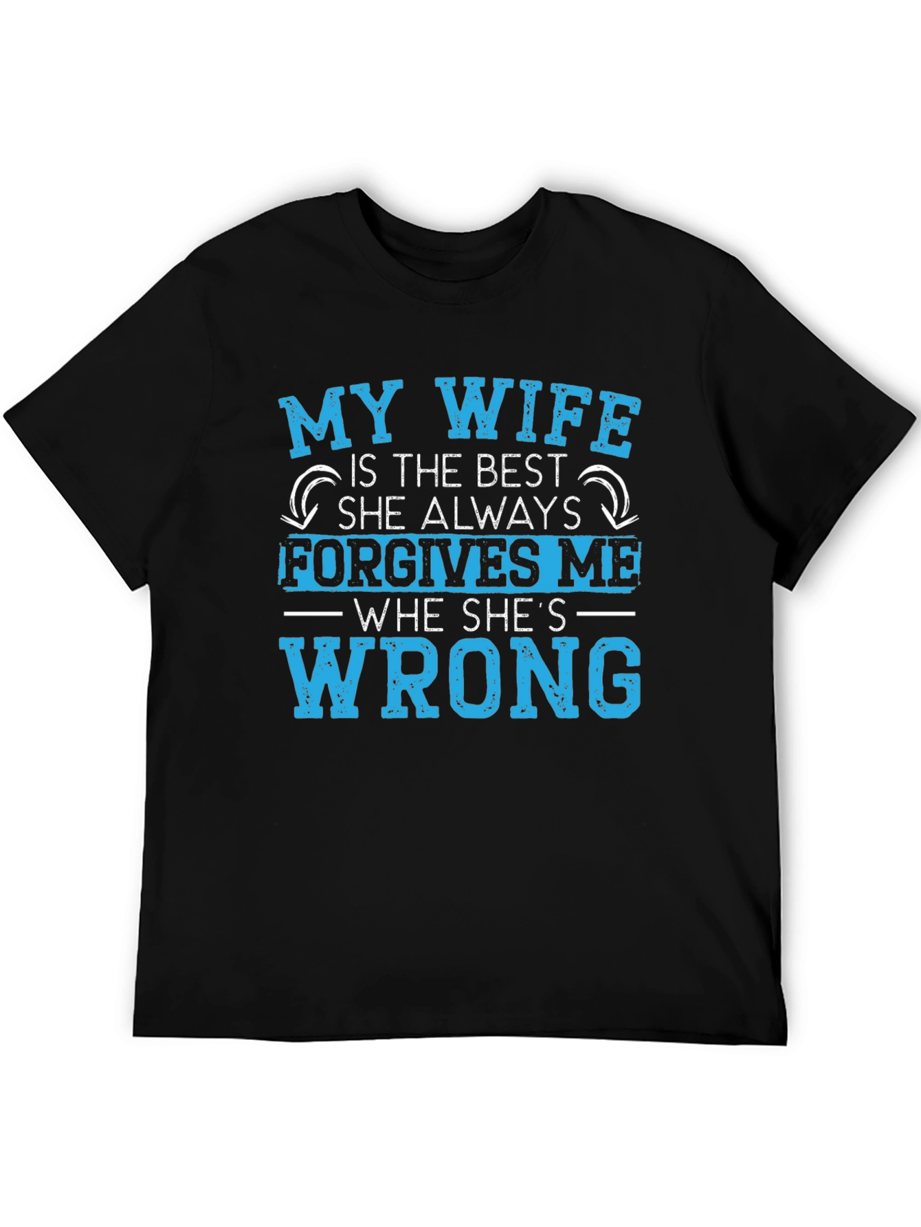 Funny Husband Shirt: My Wife Forgives Me