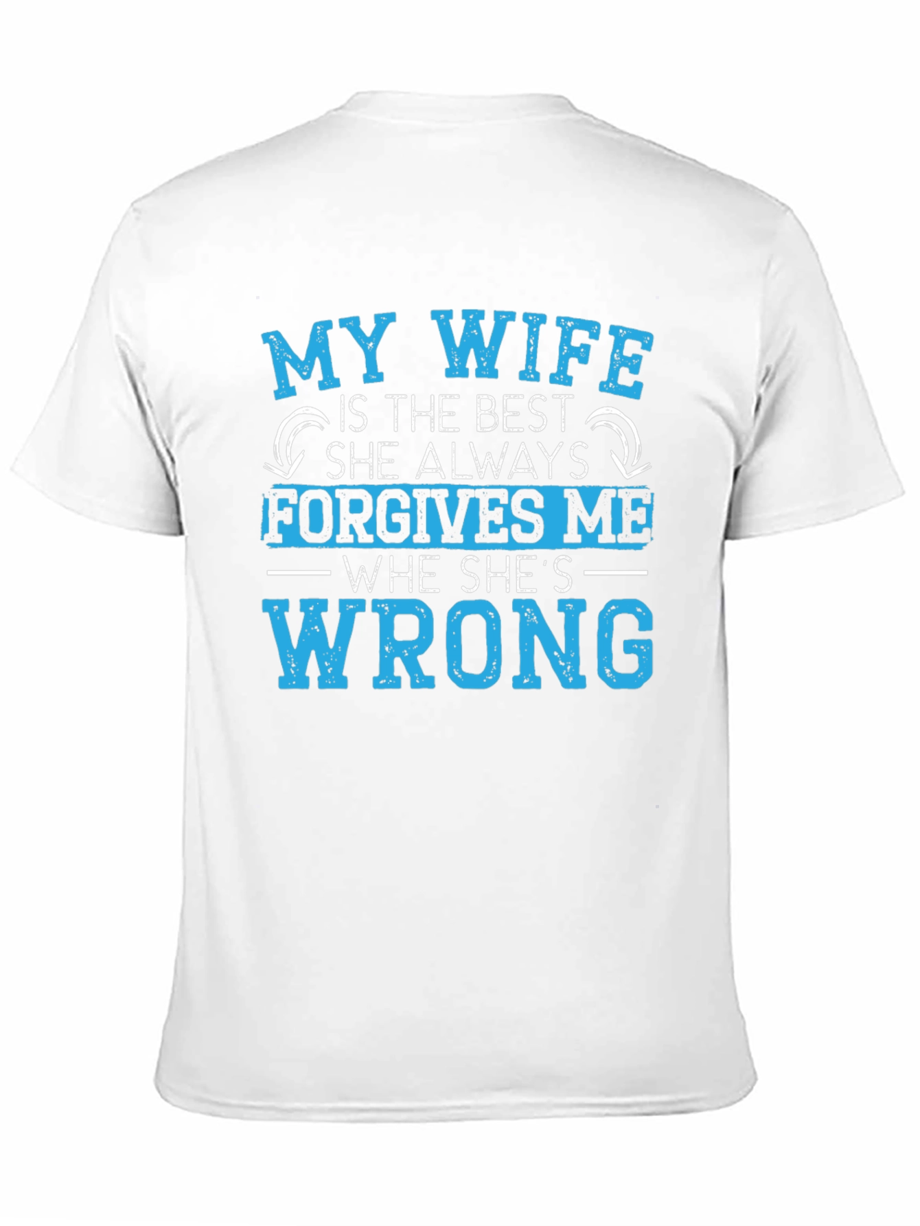 Funny Husband Shirt: My Wife Forgives Me
