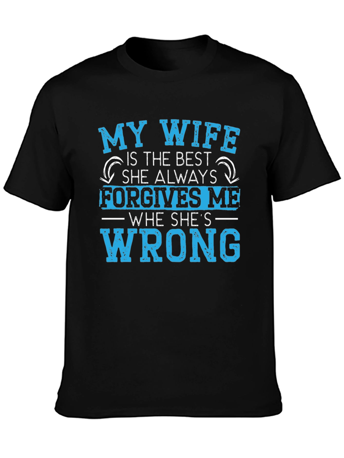Funny Husband Shirt: My Wife Forgives Me