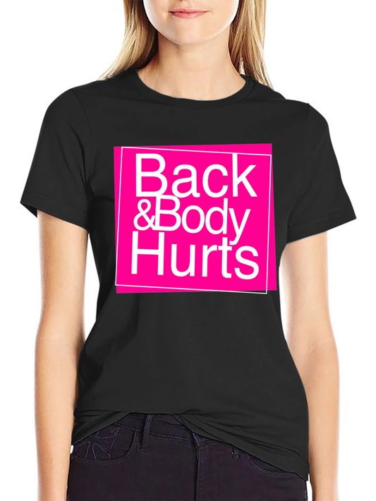 Back & Body Hurts Graphic T-Shirt